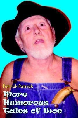 More Humorous Tales of Woe(English, Paperback, Patrick Patrick)