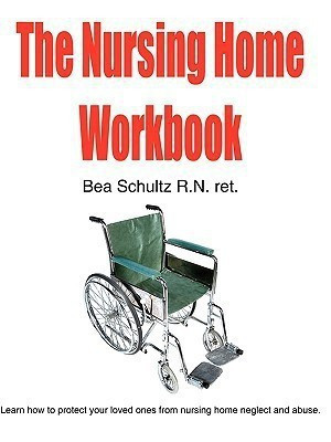 The Nursing Home Workbook(English, Paperback, Schultz Bea)