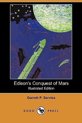 Edison's Conquest of Mars (Illustrated Edition) (Dodo Press)(English, Paperback, Serviss Garrett Putman)