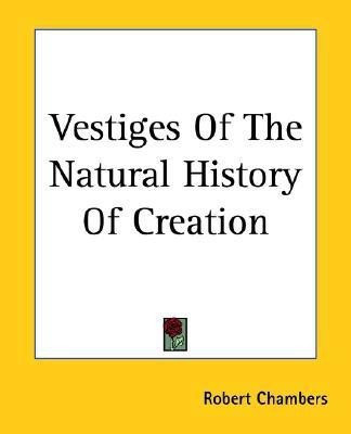 Vestiges Of The Natural History Of Creation(English, Paperback, Chambers Robert)