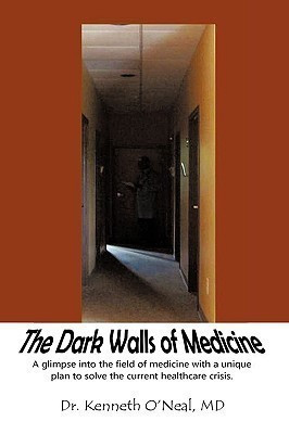 The Dark Walls of Medicine(English, Paperback, O'Neal Kenneth)