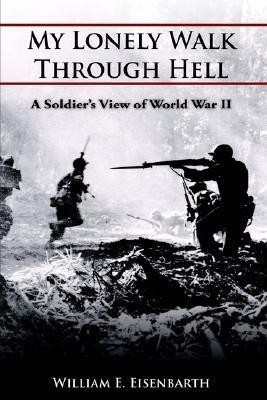 My Lonely Walk Through Hell(English, Hardcover, Eisenbarth William E.)