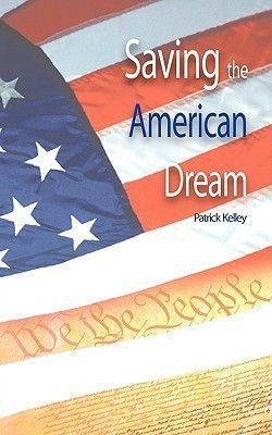 Saving the American Dream(English, Paperback, Kelley Patrick)