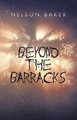Beyond the Barracks(English, Paperback, Baker Nelson)