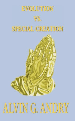 Evolution Vs. Special Creation(English, Paperback, ANDRY ALVIN G.)
