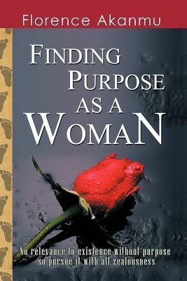 Finding Purpose as A Woman(English, Paperback, AKANMU FLORENCE)