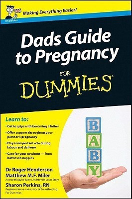 Dad's Guide to Pregnancy For Dummies(English, Paperback, Henderson Roger RN)