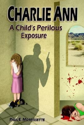 Charlie Ann(English, Paperback, Morrissette Paul E.)