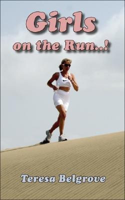 Girls on the Run..!(English, Paperback, Belgrove Teresa)