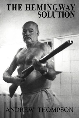 The Hemingway Solution(English, Paperback, Thompson Andrew)