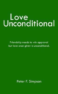 Love Unconditional(English, Paperback, Simpson Peter, F.)