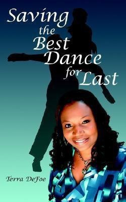 Saving the Best Dance for Last(English, Paperback, DeFoe Terra)