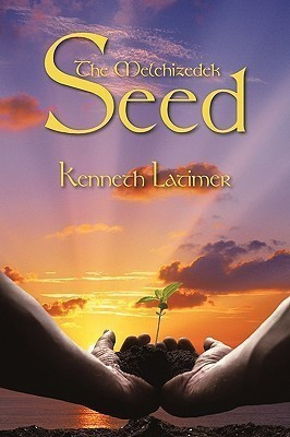 The Melchizedek Seed(English, Paperback, Latimer Kenneth)