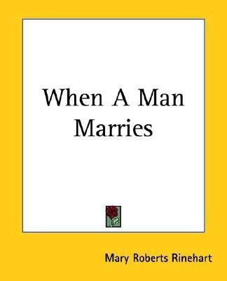 When A Man Marries(English, Paperback, Rinehart Mary Roberts)