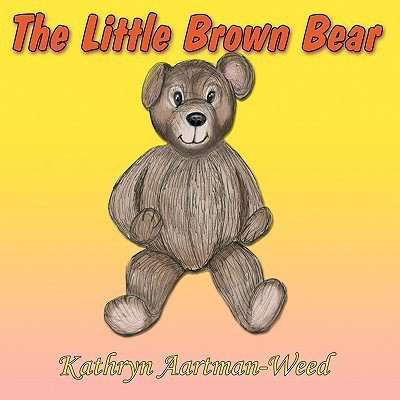 The Little Brown Bear(English, Paperback, Kathryn Aartman-Weed)