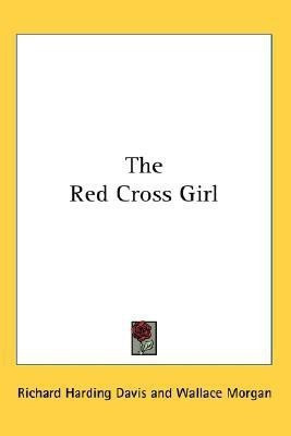 The Red Cross Girl(English, Paperback, Davis Richard Harding)