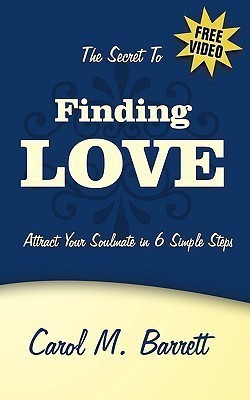 The Secret to Finding Love(English, Paperback, Barrett Carol M.)