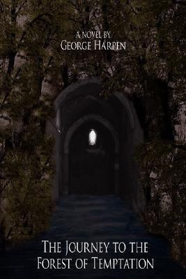 The Journey to the Forest of Temptation(English, Paperback, Harpen George,)