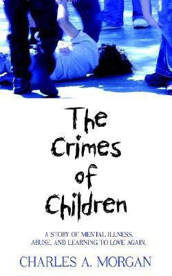 The Crimes of Children(English, Paperback, MORGAN CHARLES A.)
