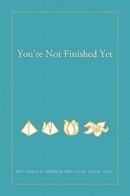 You're Not Finished Yet(English, Hardcover, Herrick PhD LCSW LMSW Rev. Karen E.)