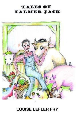 Tales of Farmer Jack(English, Paperback, FRY LOUISE LEFLER)