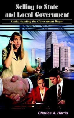 Selling to State and Local Government(English, Paperback, Harris Charles A.)