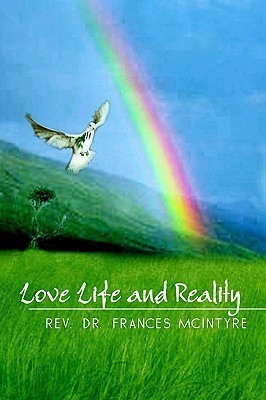 Love Life and Reality(English, Paperback, McIntyre Rev. Dr. Frances)
