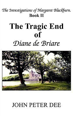 The Tragic End of Diane De Briare(English, Paperback, DEE JOHN PETER)