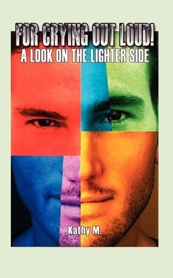 For Crying Out Loud!(English, Paperback, M. Kathy)