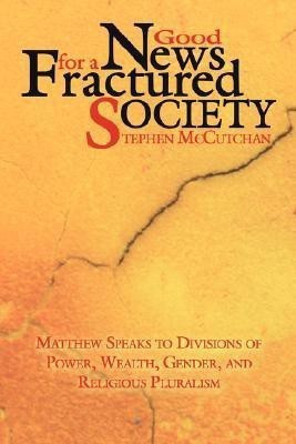 Good News For a Fractured Society(English, Paperback, McCutchan Stephen)