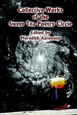 Collective Works of the Sweet Tea Poetry Circle(English, Paperback, unknown)