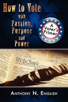 How to Vote with Passion, Purpose and Power(English, Paperback, English Anthony N.)
