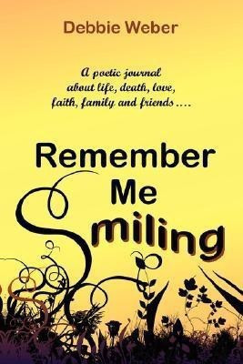 Remember ME Smiling(English, Paperback, Weber Debbie)
