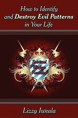How to Identify and Destroy Evil Patterns in Your Life(English, Paperback, Iweala Lizzy)