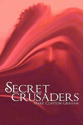 Secret Crusaders(English, Paperback, Graham Mark Clayton)