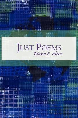 Just Poems(English, Paperback, Alter Diane E.)