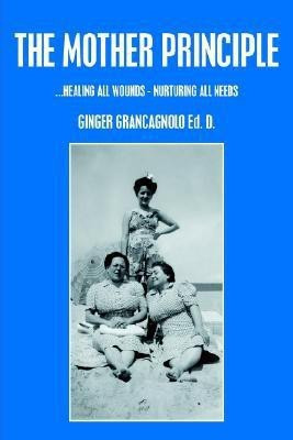 The Mother Principle(English, Paperback, GRANCAGNOLO GINGER)