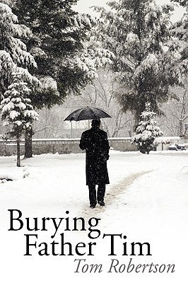 Burying Father Tim(English, Paperback, Robertson Tom)