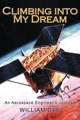 Climbing Into My Dream(English, Paperback, Dye William)
