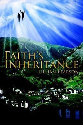 Faith's Inheritance(English, Paperback, Pearson Lillian)