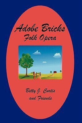 Adobe Bricks Folk Opera(English, Paperback, Curtis Betty J.)