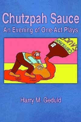 Chutzpah Sauce(English, Paperback, Geduld Harry M.)