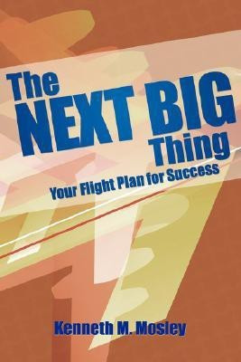 The Next Big Thing(English, Paperback, Mosley Kenneth M.)