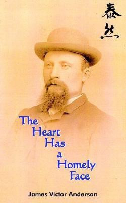 The Heart Has A Homely Face(English, Paperback, Anderson James Victor)