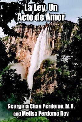 La Ley, Un Acto De Amor(Spanish, Paperback, Perdomo Georgina , Chan)