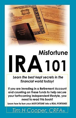 IRA Misfortune 101(English, Paperback, Tim H. Cooper CRFA)