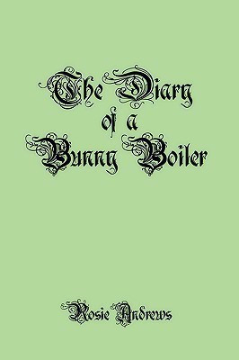 The Diary of a Bunny Boiler(English, Paperback, Andrews Rosie)