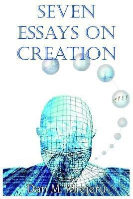 Seven Essays on Creation(English, Paperback, Mrejeru Dan M.)