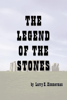 The Legend of the Stones(English, Paperback, Zimmerman Larry, E.)