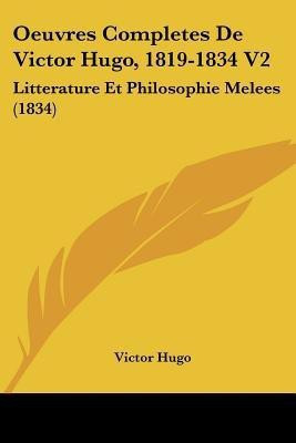 Oeuvres Completes De Victor Hugo, 1819-1834 V2(French, Paperback, Hugo Victor)